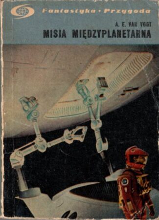 A. E. van Vogt "Misja Międzyplanetarna"